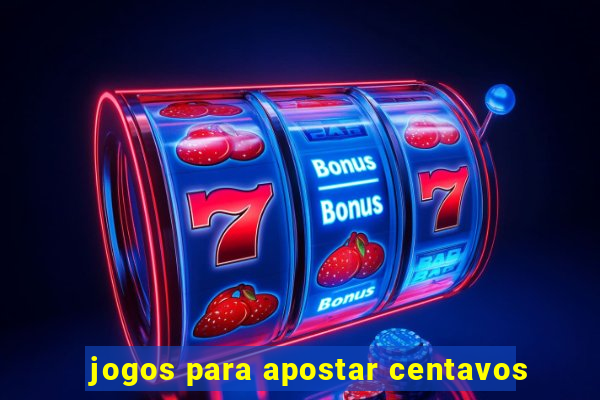 jogos para apostar centavos